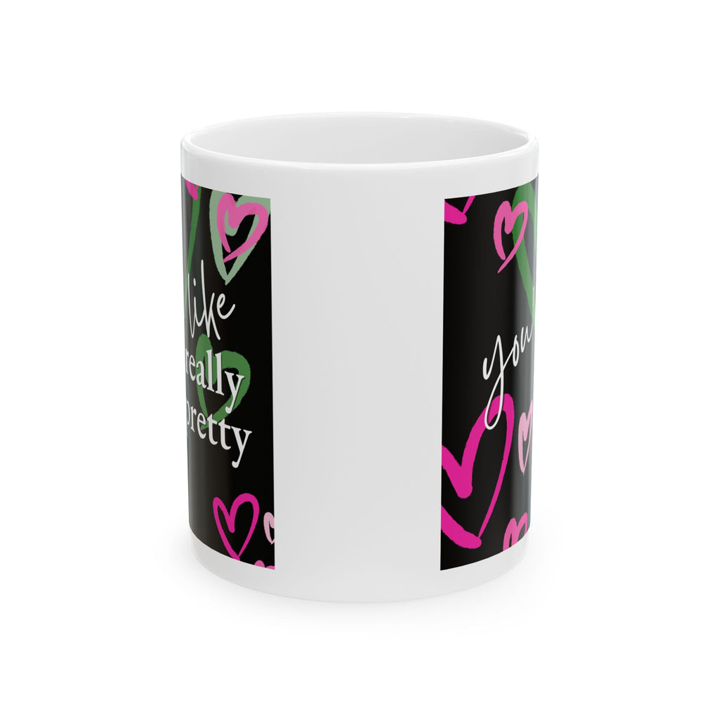 You’re Like, Really Pretty Mug — Pink & Green Heart Ceramic Coffee Cup (11oz)