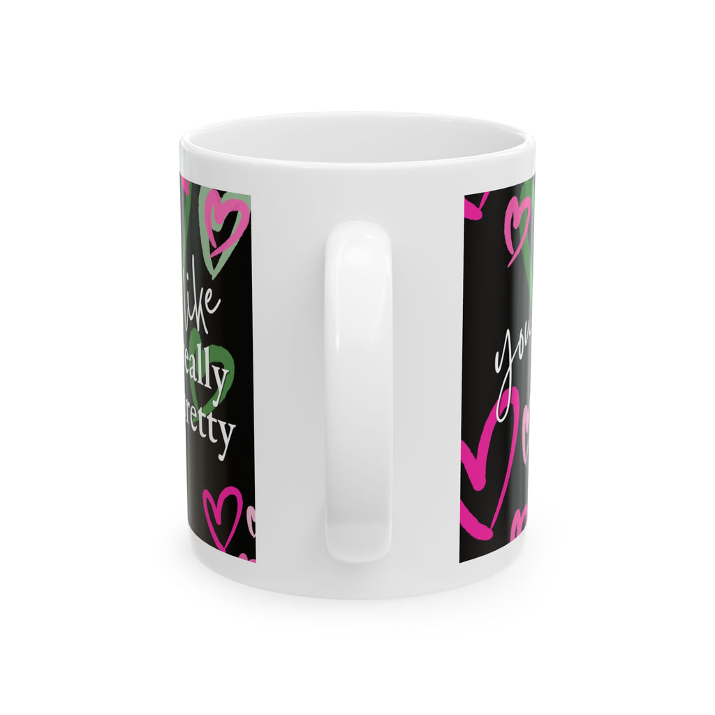 You’re Like, Really Pretty Mug — Pink & Green Heart Ceramic Coffee Cup (11oz)