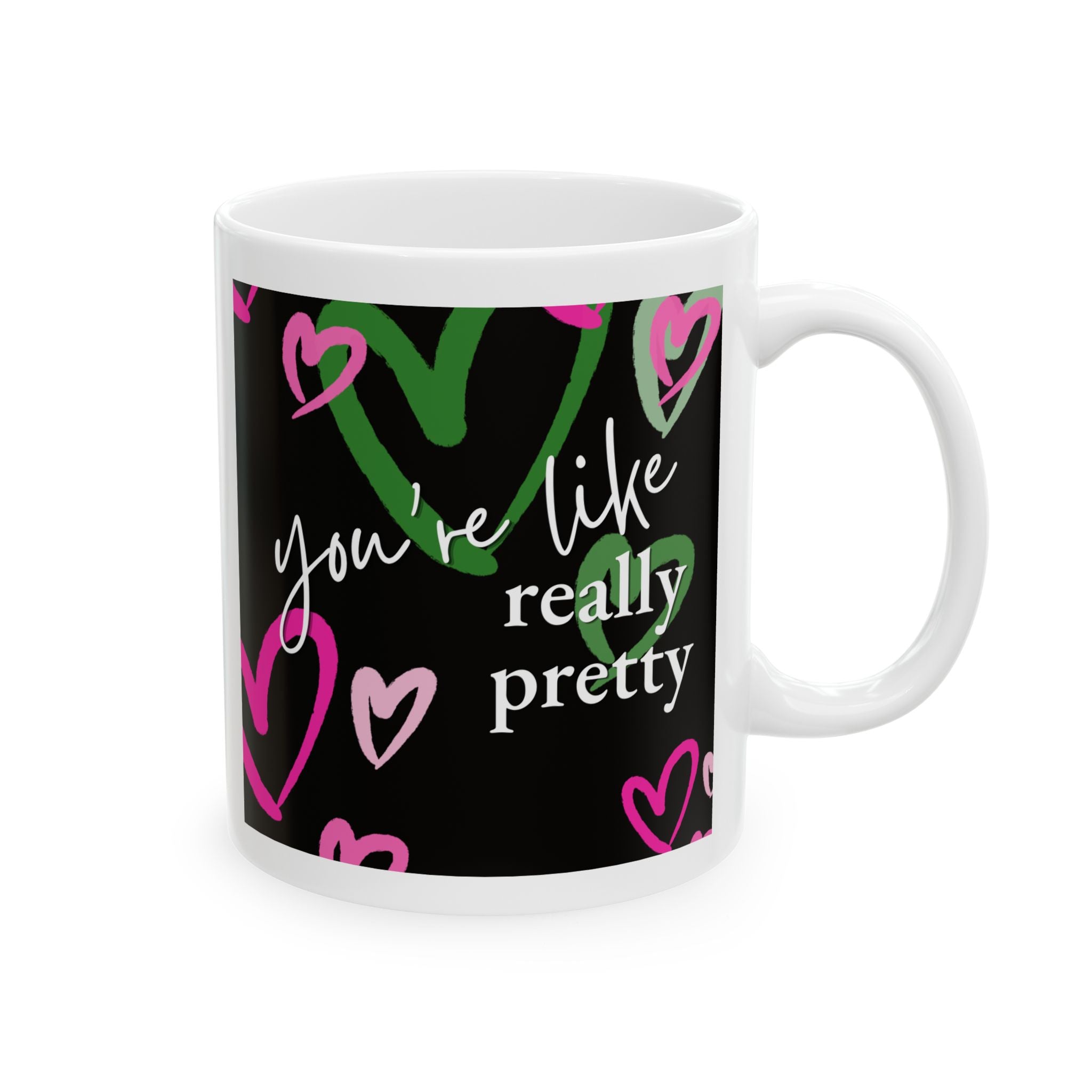 You’re Like, Really Pretty Mug — Pink & Green Heart Ceramic Coffee Cup (11oz)