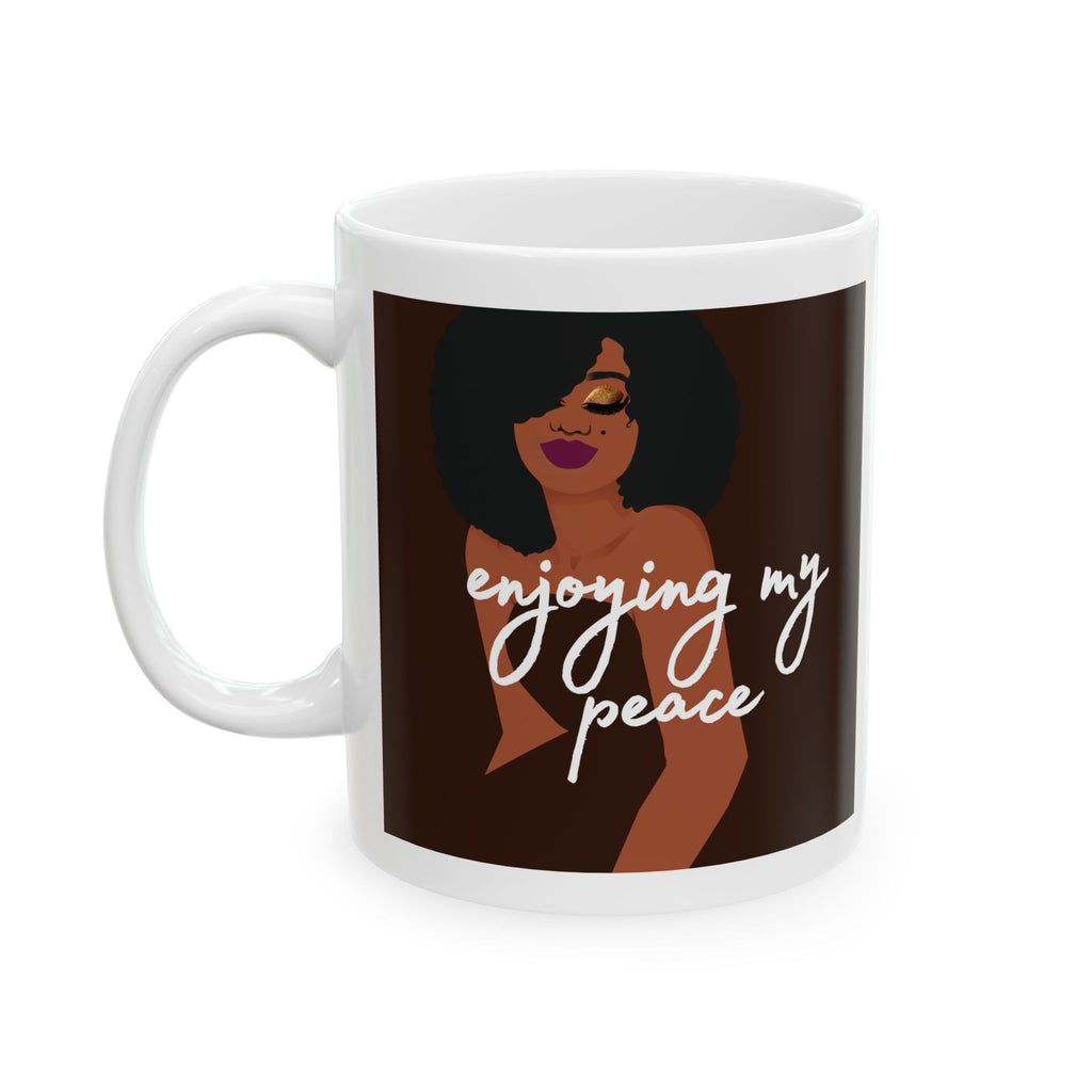 Ceramic Mug - 'Enjoying My Peace' Coffee Cup
